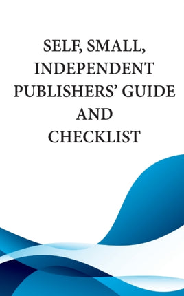 Self, Small, Independent Publishers' Guide and