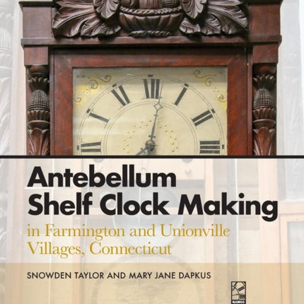Antebellum Shelf Clock Making in Farmington and