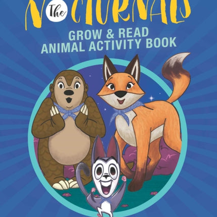 The Nocturnals Grow  Read Animal Activity Book Animal Facts Coloring Drawing Games Mazes Puzzles and More 1 The Nocturnals Activity Book Series 1