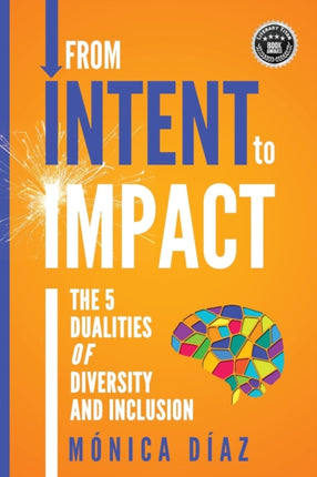 From INTENT to IMPACT: The 5 Dualities of