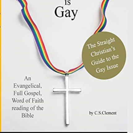 God Is Gay: The Straight Christian's Guide to the