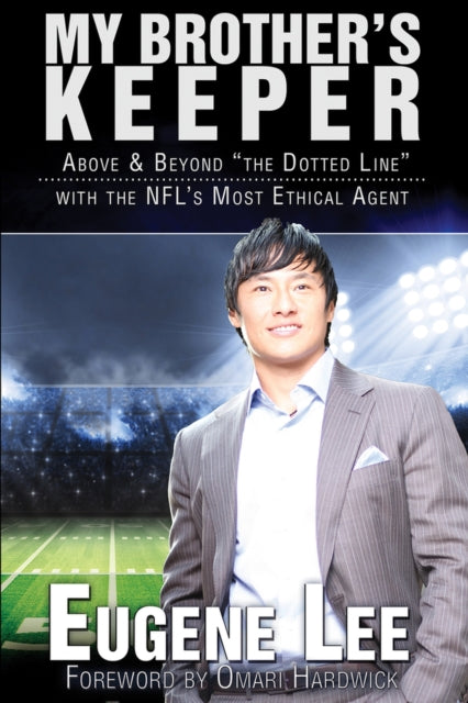 My Brother's Keeper: Above and Beyond "The Dotted Line" With the NFL's Most Ethical Agent