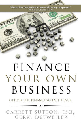 Finance Your Own Business: Get on the Financing Fast Track