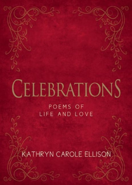 Celebrations: Poems of Life and Love