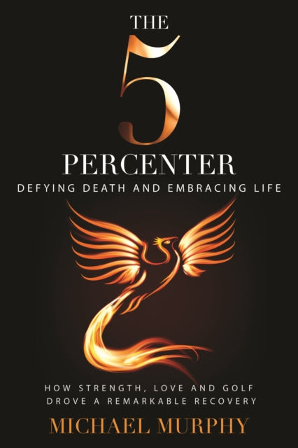 The 5 Percenter: Defying Death and Embracing Life