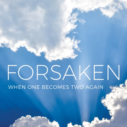 Forsaken: When One Becomes Two Again