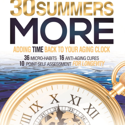 30 Summers More: Adding Time Back to Your Aging Clock