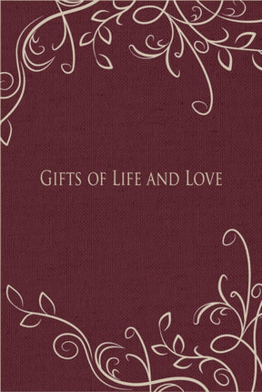 Gifts of Life and Love