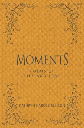 Moments: Poems of Life and Love