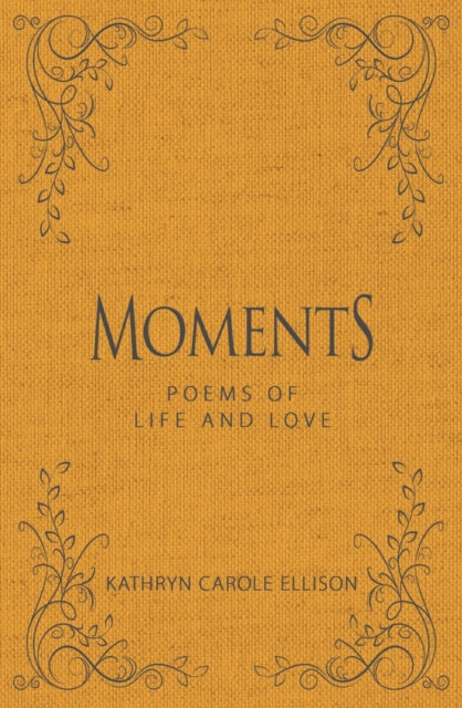 Moments: Poems of Life and Love