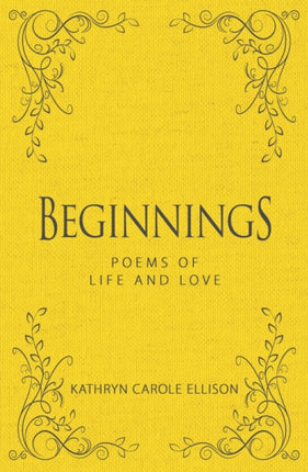 Beginnings: Poems of Life and Love