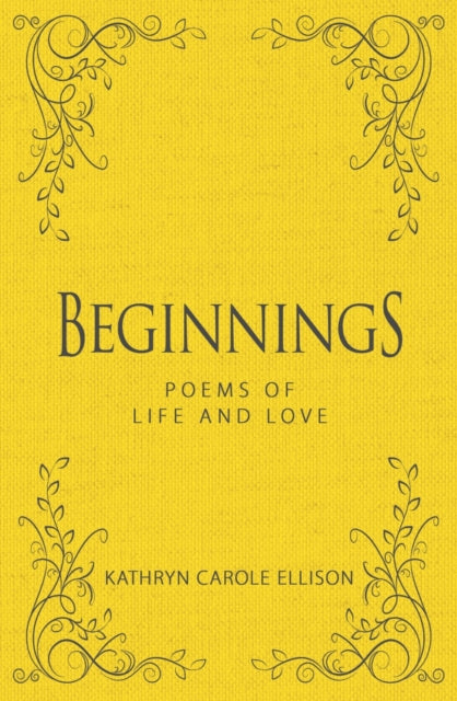 Beginnings: Poems of Life and Love