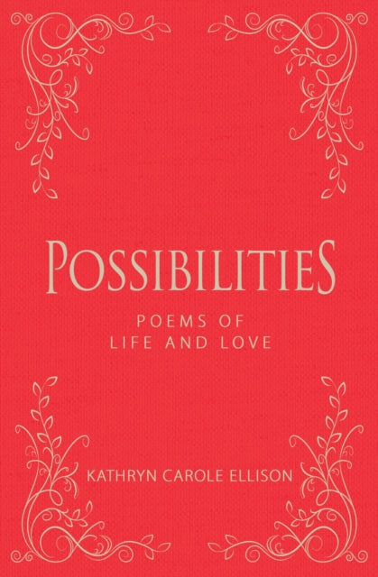 Possibilities: Poems of Life and Love