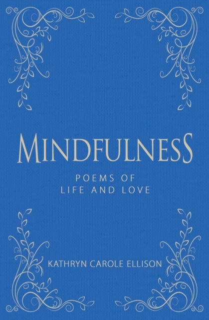 Mindfulness: Poems of Life and Love