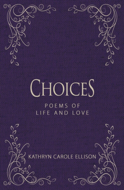 Choices: Poems of Life and Love