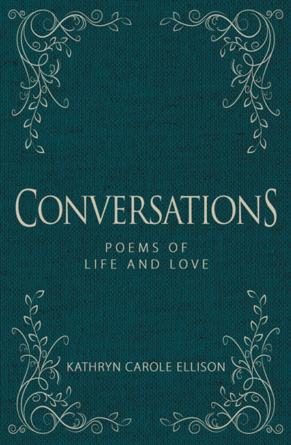 Conversations: Poems of Life and Love