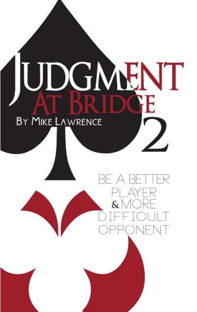 Judgment at Bridge 2: Be a Better Player and More Difficult Opponent