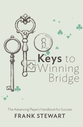 Keys to Winning Bridge: The Advancing Player's Handbook