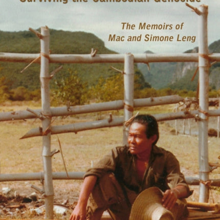 INVISIBLE: Surviving the Cambodian Genocide: The Memoirs of Mac and Simone Leng