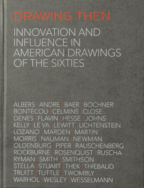 Drawing Then: Innovation and Influence in American Drawings of the Sixties