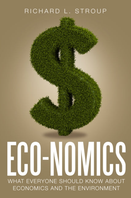 Economics: What Everyone Should Know About Economics and the Environment