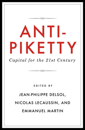 Anti-Piketty: Capital for the 21st-Century