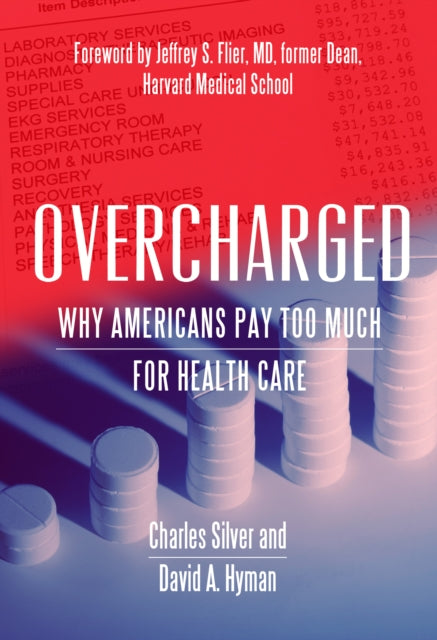 Overcharged Why Americans Pay Too Much for Health Care