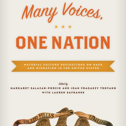 Many Voices, One Nation: Material Culture Reflections on Race and Migration in the United States