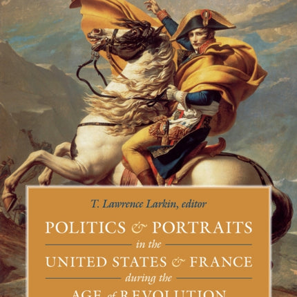 Politics and Portraits in the United States and France During the Age of Revolution: A Joyful ABC Book