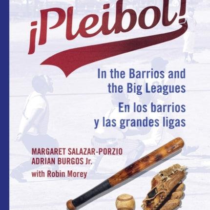 !Pleibol!: In the Barrios and the Big Leagues / En Los Barrios y LAS Grandes Ligas