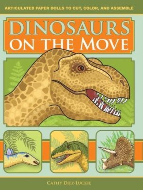Dinosaurs on the Move: Articulated Paper Dolls to