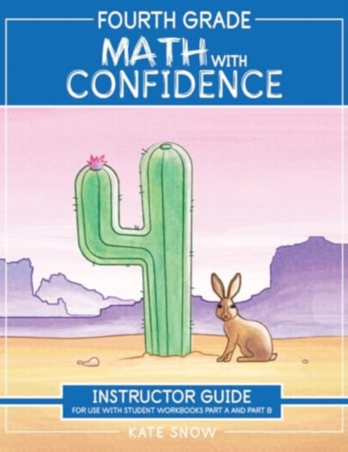 Fourth Grade Math with Confidence Instructor Guide