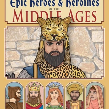 Epic Heroes  Heroines of the Middle Ages