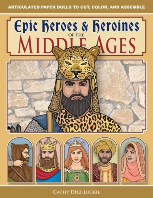 Epic Heroes  Heroines of the Middle Ages