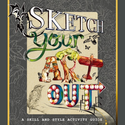 Sketch Your Art Out: A Skill and Style Activity Book