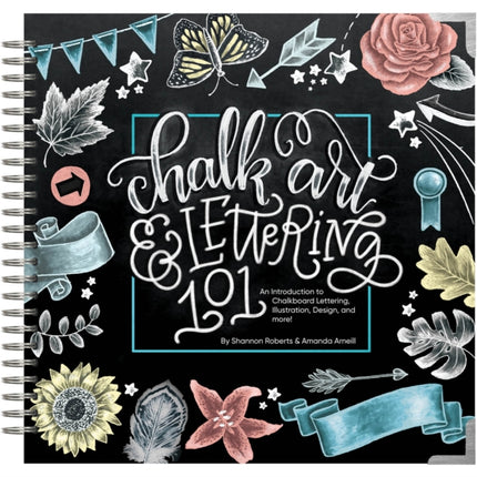 Chalk Art and Lettering 101: An Introduction to Chalkboard Lettering, Design, and More!