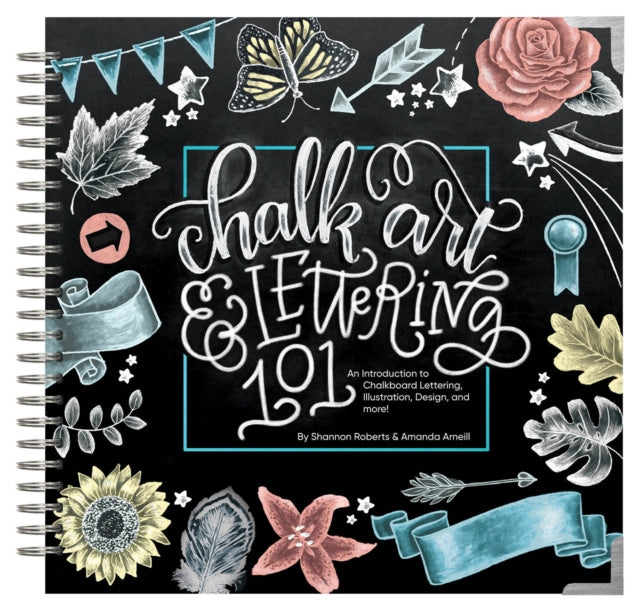 Chalk Art and Lettering 101: An Introduction to Chalkboard Lettering, Design, and More!