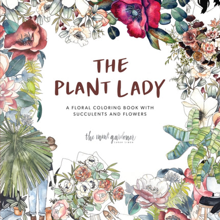 The Plant Lady: A Floral Coloring Book with