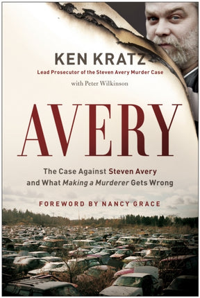 Avery: The Case Against Steven Avery and What