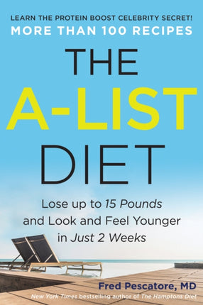 The A-List Diet: Lose up to 15 Pounds and Look