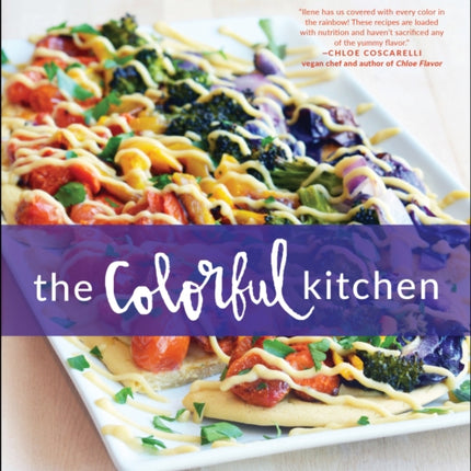 The Colorful Kitchen: Simple Plant-Based Recipes