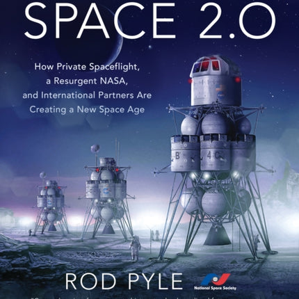 Space 2.0: How Private Spaceflight, a Resurgent NASA, and International Partners are Creating a New Space Age