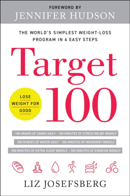 Target 100: The World's Simplest Weight-Loss Program in 6 Easy Steps