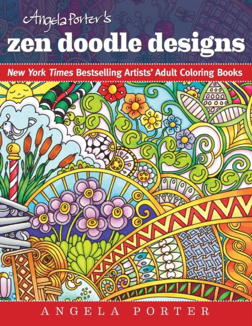 Angela Porter's Zen Doodle Designs: New York Times Bestselling Artists' Adult Coloring Books