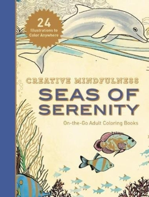 Creative Mindfulness: Seas of Serenity: On-the-Go Adult Coloring Books