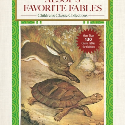 Aesops Favorite Fables More Than 130 Classic Fables for Children Childrens Classic Collections