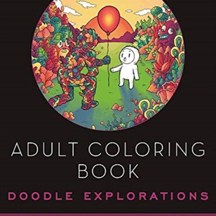 Adult Coloring Book: Doodle Explorations: Adult