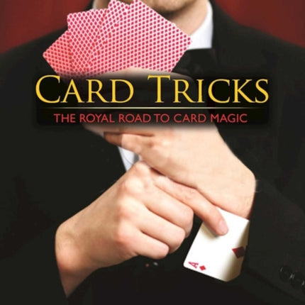 Card Tricks: The Royal Road to Card Magic