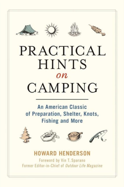 Practical Hints on Camping An American Classic of Preparation Shelter Knots Fishing and More