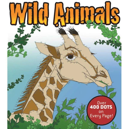 Connect and Color: Wild Animals: An Intricate Coloring and Dot-to-Dot Book